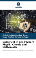 Unterricht in den Fächern Physik, Chemie und Mathematik