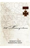 Till Memory Serves: Victoria Cross Winners of India