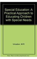 Special Education: A Practical Approach to Educating Children with Special Needs