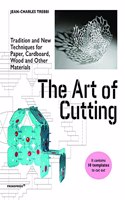 Art of Cutting: Traditional and New Techniques for paper, Cardboard, Wood and Other Materials