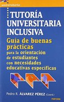 Tutoria universitaria inclusiva: Guia de buenas practicas para la orientacion de estudiantes con necesidades educativas especificas (Spanish Edition)