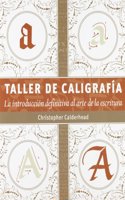 Taller de caligrafia: La introduccion definitiva al arte de la escritura