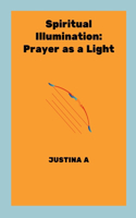 Spiritual Illumination: Prayer as a Light