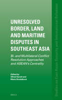 Unresolved Border, Land and Maritime Disputes in Southeast Asia