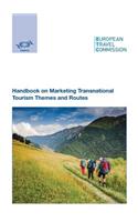 Handbook on Marketing Transnational Tourism Themes and Routes