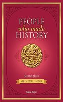 People Who Made History Stories from Medieval India