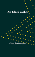Am Glück vorbei
