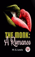 The Monk: A Romance M.G. Lewis