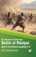 An Account of the Last Battle of Panipat And of the Events Leading to It