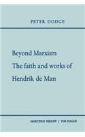 Beyond Marxism: The Faith and Works of Hendrik de Man