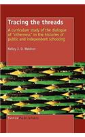 Tracing the Threads: A Curriculum Study of the Dialogue of Otherness in the Histories of Public and Independent Schooling