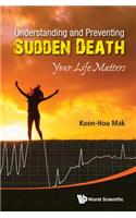 Understanding and Preventing Sudden Death: Your Life Matters