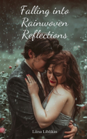 Falling into Rainwoven Reflections