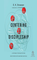 Centering Discipleship