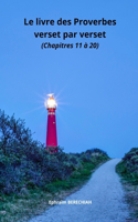 Le livre des Proverbes verset par verset (Chapitres 11 à 20)
