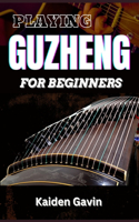 Playing Guzheng for Beginners
