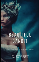 Beautiful Bandit: Contemporary Poetry and Prose