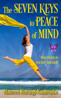 Seven Keys to Peace of Mind: Keep moving on and don't look back