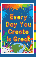 Every Day You Create is Great: Capture the Magic of Compounding Creativity(161 Great Investing)