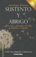Sustento y abrigo: Sesenta letras que alimentan el alma y confortan el espíritu