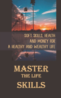 Master The Life Skills