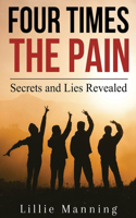 Four Times the Pain