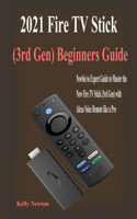 2021 Fire TV Stick (3rd Gen) Beginners Guide