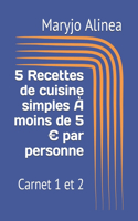 5 Recettes de cuisine simples À moins de 5 par personne