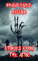 Graveyard Rising: A Short Scary Story (Horror Story)