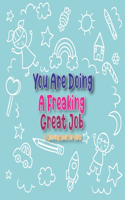 You Are Doing a Freaking Great Job