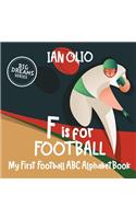 F is For Football. My First Football ABC Alphabet Book. Big dreams series.