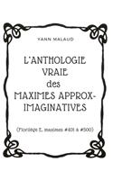 L'ANTHOLOGIE VRAIE des MAXIMES APPROX-IMAGINATIVES