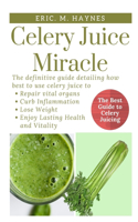 Celery Juice Miracle