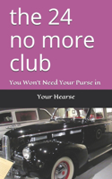 24 no more club