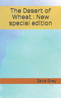 The Desert of Wheat: New special edition