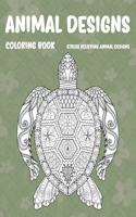 Animal Designs Coloring Book - Stress Relieving Animal Designs