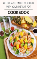 Affordable Paleo Cooking With Your Instant Pot Cookbook