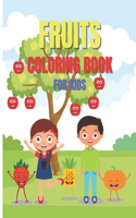 Fruits Coloring Book For Kids: Easy and Fun Activity Book, Amazing Gift for Kids and Toddlers, Cute Fruits Banana, Apple, Cherry etc