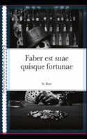 Faber est suae quisque fortunae
