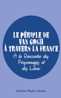 Périple de Van Gogh à travers la France