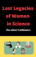 Lost Legacies of Women in Science
