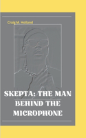 Skepta: The Man Behind the Microphone