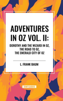 Adventures in Oz: Dorothy and the Wizard in Oz, The Road to Oz, The Emerald City of Oz, Vol. II