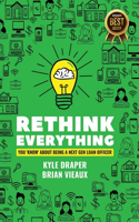 Rethink Everything You Know About Being A 