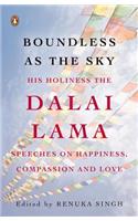 Boundless as the Sky: His Holiness the Dalai Lama on Happiness, Compassion and Love: His Holiness the Dalai Lama on Happiness, Compassion and Love