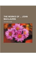 The Works of John Maclaurin
