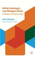 British Sociology's Lost Biological Roots