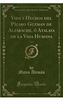 Vida y Hechos del Pícaro Guzman de Alfarache, ó Atalaya de la Vida Humana, Vol. 2 (Classic Reprint)