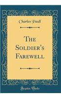 The Soldier's Farewell (Classic Reprint)