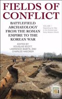 Fields of Conflict: Battlefield Archaeology from the Roman Empire to the Korean War, Volume 1 Searching for War in the Ancient and Early Modern World (Praeger Security International)